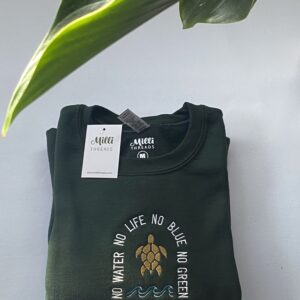 embroidered no water no life no green no blue on dark green color sweatshirt
